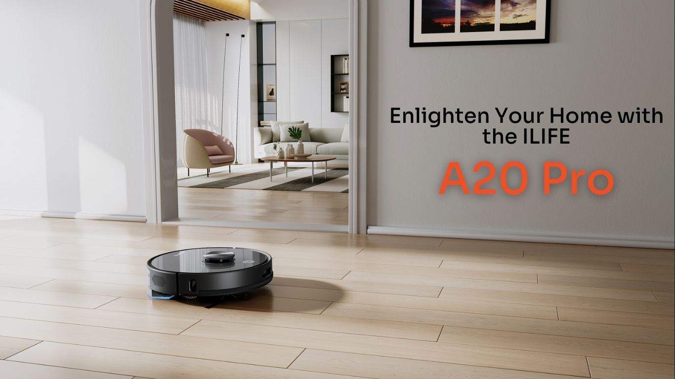 Enlighten Your Home with the ILIFE A20    Pro Robotic Vacuum Cleaner: with Highest Suction of 6500 Pa