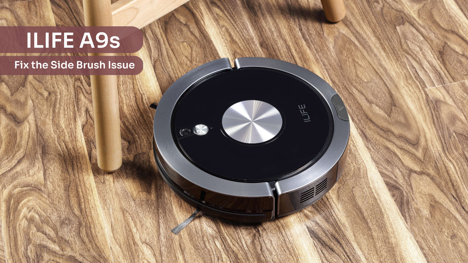  Fix the Side Brush Issue of ILIFE A9s Robotic Vacuum